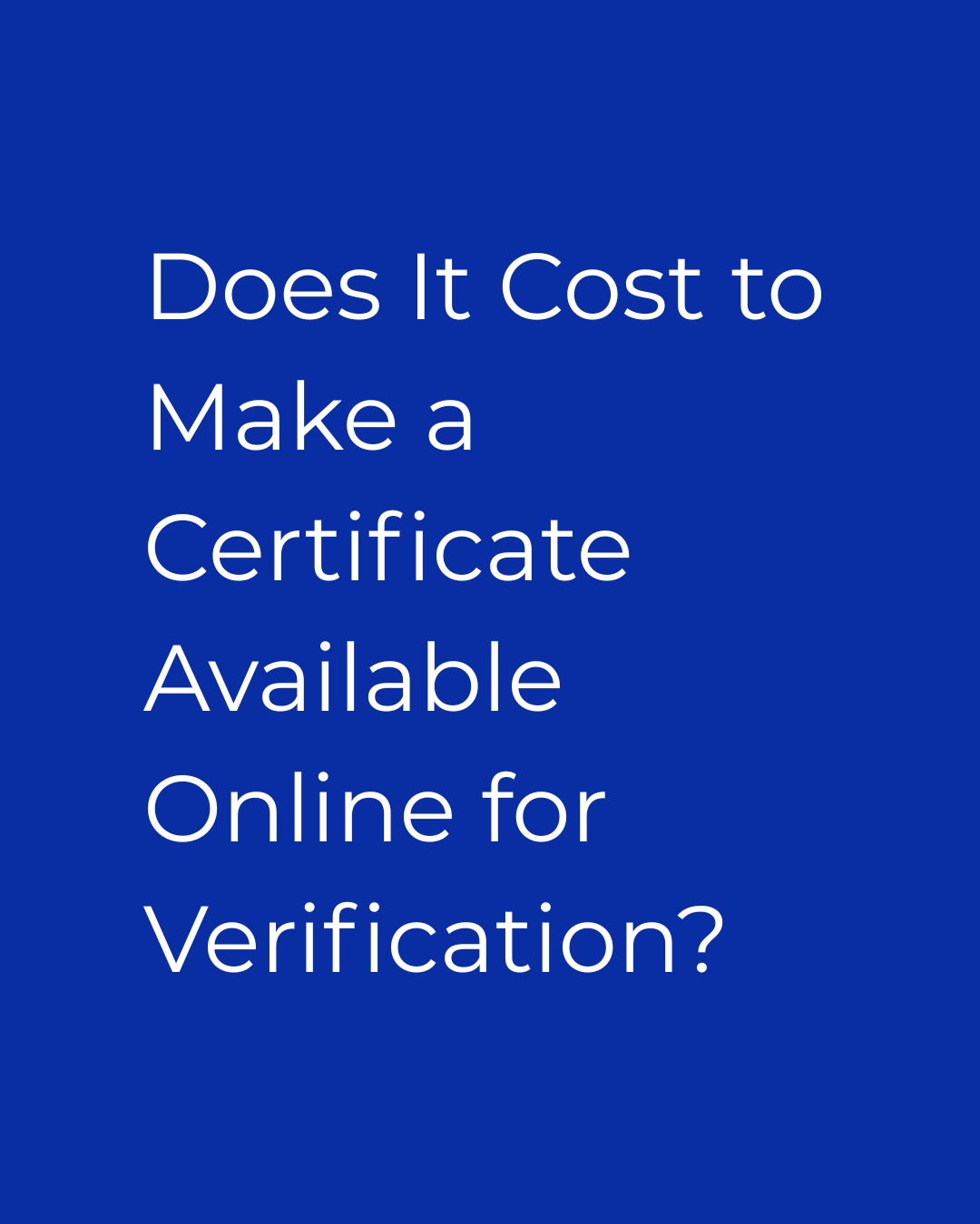 Does It Cost to Make a Certificate Available Online for Verification